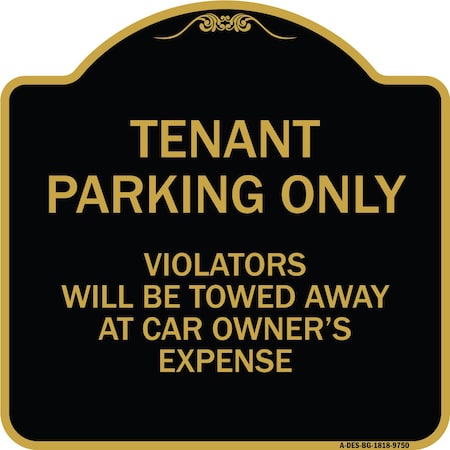 Signmission Designer Series-Tenant Parking Violators Will Be Towed Away Car Owner, 18" x 18", BG-1818-9750 A-DES-BG-1818-9750